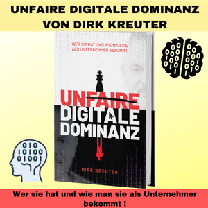 Unfaire digitale Dominanz von Dirk Kreuter Wer sie hat und wie man sie als Unternehmer bekommt