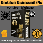Blockchain Business mit NFTs (mit Kryptowerken) von Sven Meissner