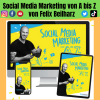 Social Media Marketing von A bis Z - Die Social Media Grundausbildung mit Felix Beilharz