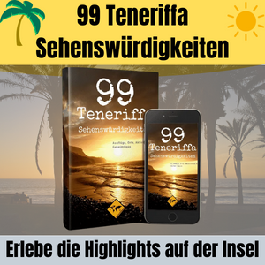 99 Teneriffa Sehenswürdigkeiten, Teneriffa Urlaub. Teneriffa Reiseführer