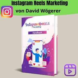 Instagram Reels Marketing von David Wögerer. Einfach Reels-Inhalte erstellen