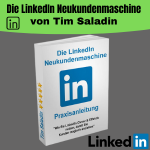 Die LinkedIn Neukundenmaschine von Tim Saladin. Neukundengewinnung auf LinkedIn generieren