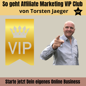 So geht Affiliate Marketing VIP Club von Torsten Jaeger
