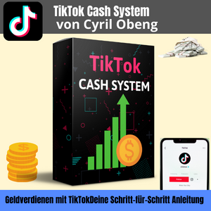 TikTok Cash System - Cyril Obeng. Die einfachste Möglichkeit zum lukrativen TikTok-Nebeneinkommen