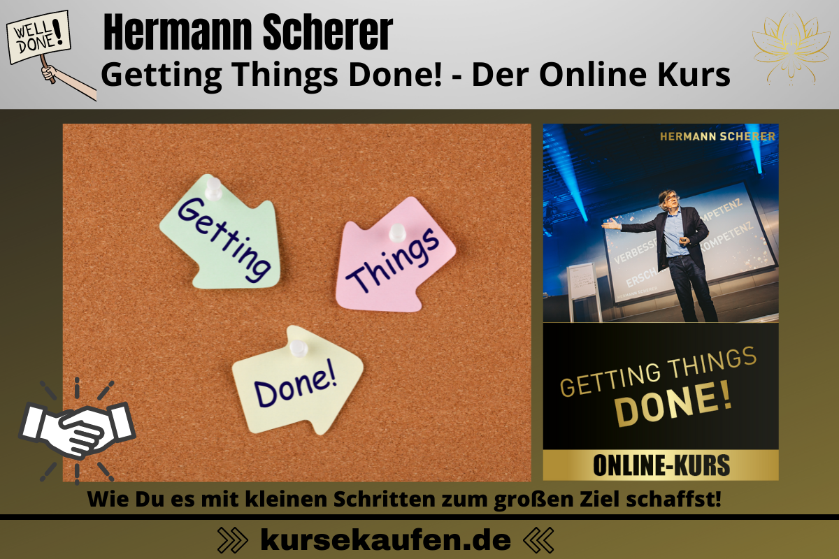 Getting Things Done! Von Hermann Scherer. Der Online-Kurs. Wie Du es mit kleinen Schritten zum großen Ziel schaffst