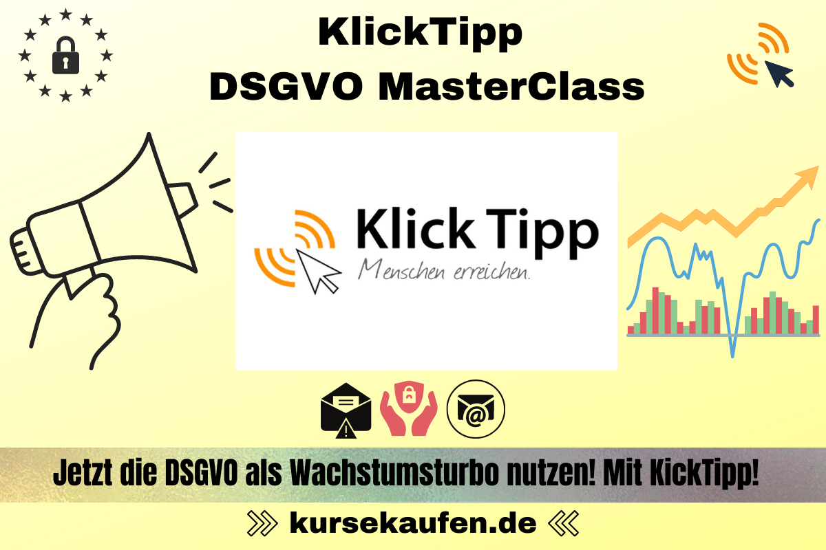 KlickTipp DSGVO MasterClass. Jetzt die DSGVO als Wachstumsturbo nutzen! Mit der Masterclass von KlickTipp