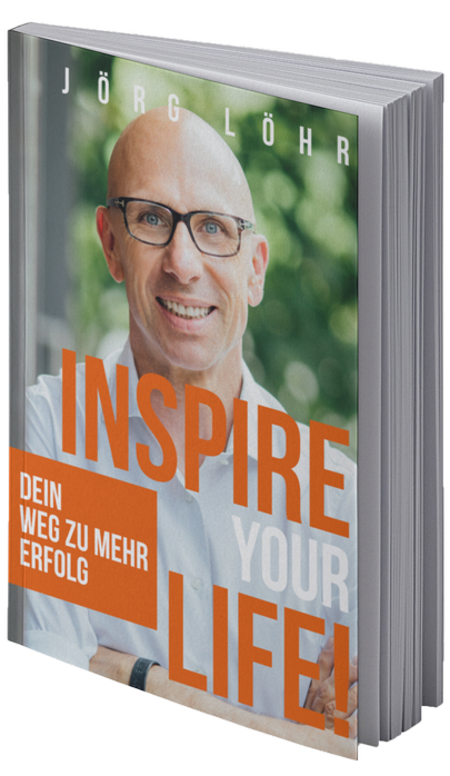 Inspire your Life! von Jörg Löhr - Das Buch