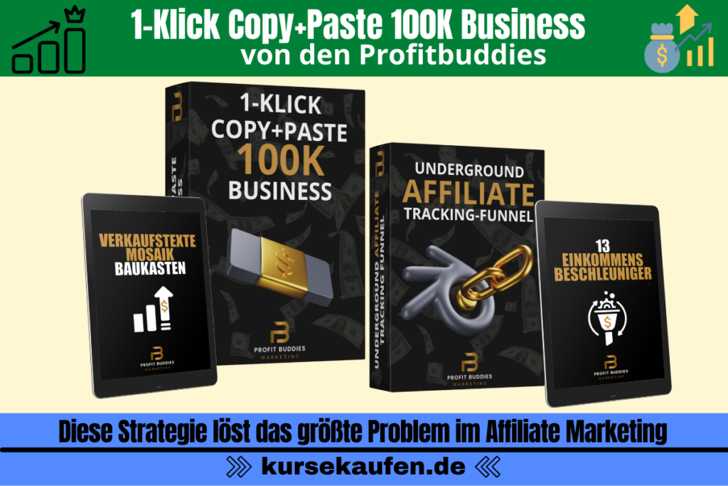 1-Klick Copy+Paste 100K Business von Profitbuddies