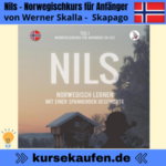 Nils - Norwegischkurs für Anfänger von Werner Skalla - Skapago. Norwegisch lernen mit einer Geschichte (Niveau A1 - A2). Lerne Norwegisch mit anschaulichen, umfassenden Erklärungen auf Video