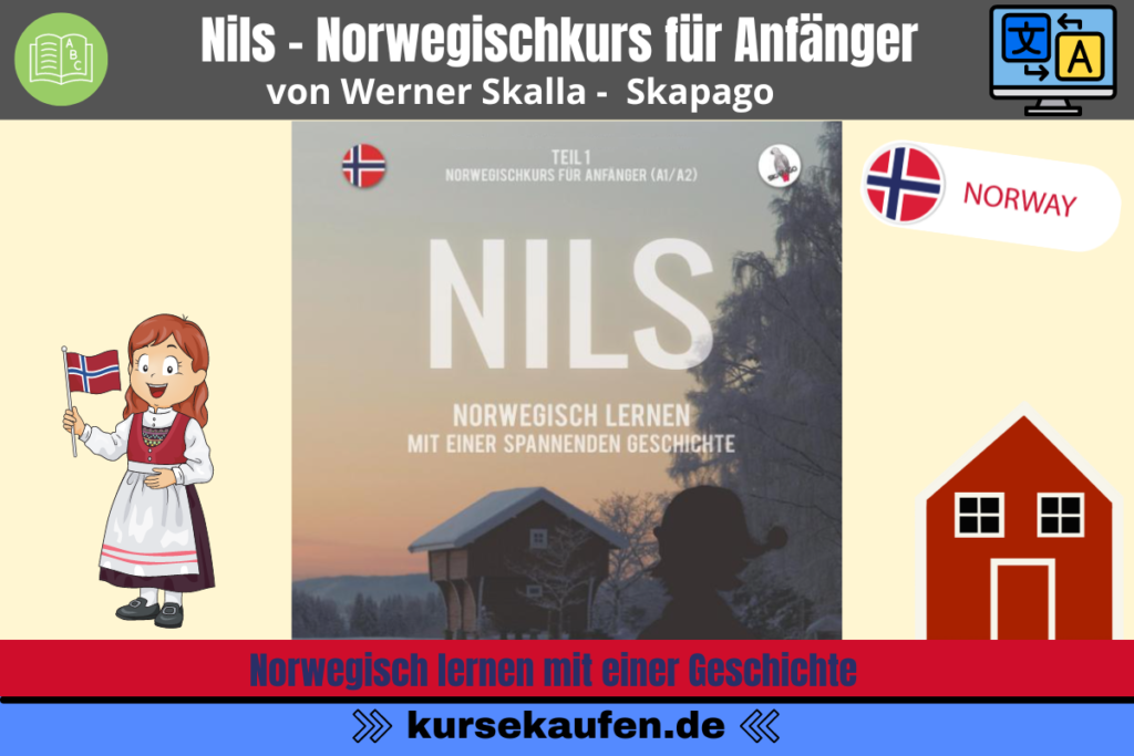 Nils - Norwegischkurs für Anfänger von Werner Skalla - Skapago. Norwegisch lernen mit einer Geschichte (Niveau A1 - A2). Lerne Norwegisch mit anschaulichen, umfassenden Erklärungen auf Video