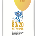 Der 80/20 Networker von Rekru-tier. So erreichst Du mit weniger Aufwand Deine Ziele im Network-Marketing