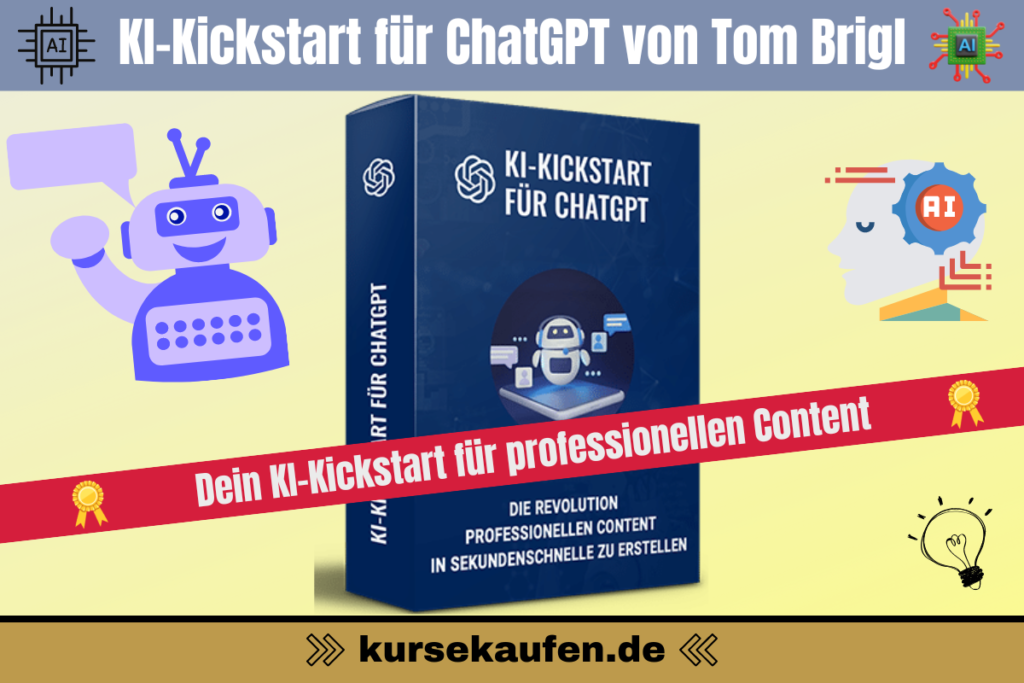 KI-Kickstart für ChatGPT von Tom Brigl. In kurzer Zeit professionellen Content erstellen mit der KI ChatGPT. Für Social Media, Webseit und Blog.