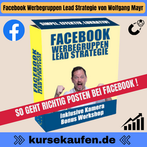 Facebook Werbegruppen Lead Strategie von Wolfgang Mayr. So geht richtiges Posten bei Facebook Werbegruppen!