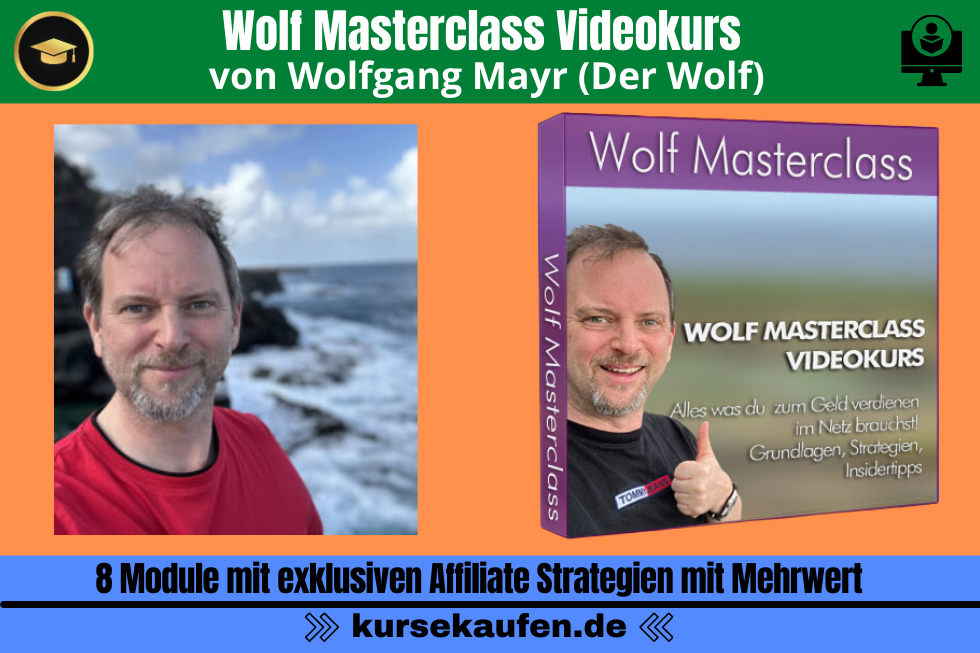 Wolf Masterclass Videokurs von Wolfgang Mayr - Der Wolf.Erhalte in 8 Modulen exklusive Affiliate Strategien mit Mehrwert und werde zum erfolgreichen Affiliate Marketer