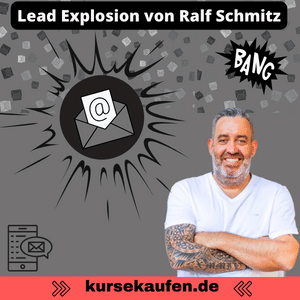 Steigere deine Leads ohne PPC - Lead Explosion von Ralf Schmitz - der Online-Kurs für erfolgreiche E-Mail-Listen und Partnerprogramme