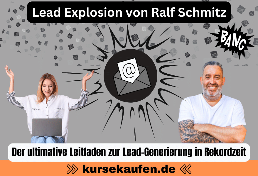 Steigere deine Leads ohne PPC - Lead Explosion von Ralf Schmitz - der Online-Kurs für erfolgreiche E-Mail-Listen und Partnerprogramme