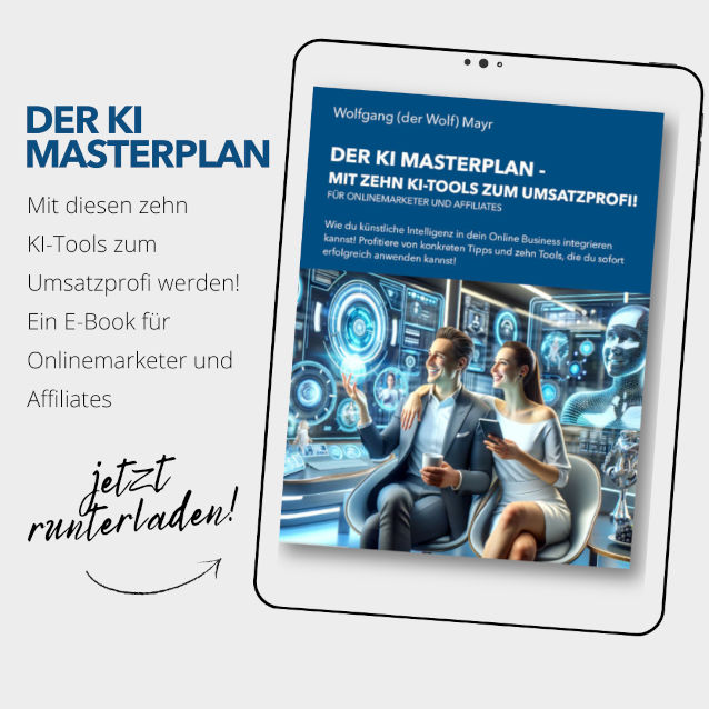 Der KI-Masterplan von Wolfgang Mayr. Erfahre, wie du KI im Marketing effektiv nutzt. Ideal für Online-Marketer, Affiliates und KI-Einsteiger.