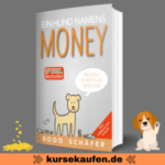 Ein Hund namens Money von Bodo Schäfer. Der Bestseller mit über 3 Millionen Verkäufen. Lernt den Weg zu finanzieller Bildung, Vermögensaufbau und effektivem Geldmanagement für alle Altersgruppen