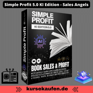 Nutze den Simple Profit 5.0 KI Edition Kurs von Sales Angels für deinen Bucherfolg mit KI ohne Werbekosten