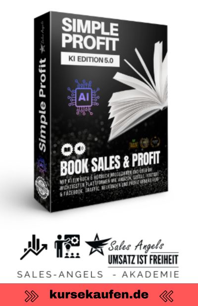 Nutze den Simple Profit 5.0 KI Edition Kurs von Sales Angels für deinen Bucherfolg mit KI ohne Werbekosten