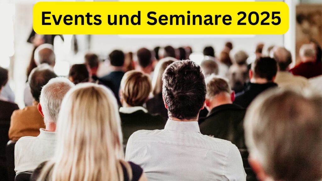 Eventkalender 2025: Finde alle wichtigen Termine, Seminare und Tickets. Dein zentraler Überblick für Events und Weiterbildungsmöglichkeiten in 2025