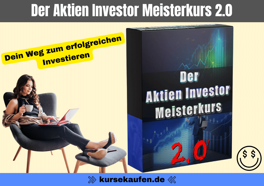 Der Aktien Investor Meisterkurs 2.0 – Dein Weg zum erfolgreichen Investieren